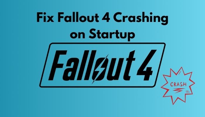 fix-fallout-4-crashing-on-startup