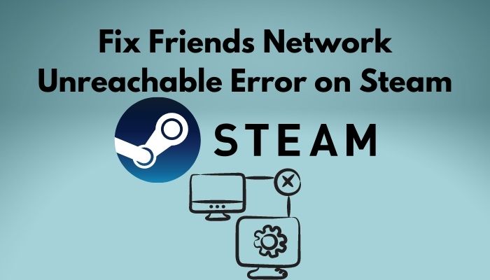 fix-friends-network-unreachable-error-on-steam