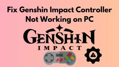 fix-genshin-impact-controller-not-working-on-pc