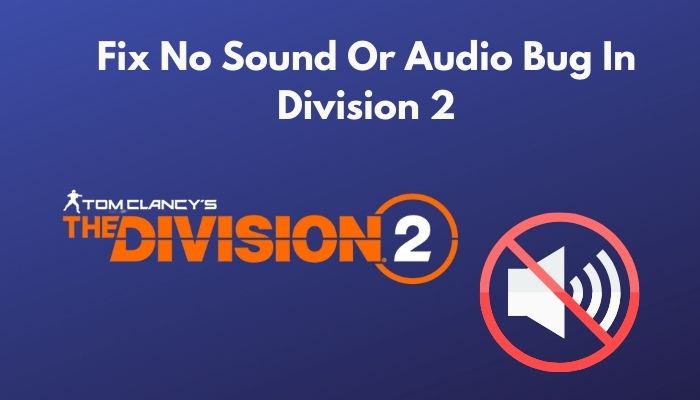 fix-no-sound-or-audio-bug-in-division-2