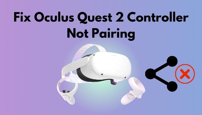 fix-oculus-quest-2-controller-not-pairing