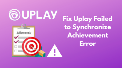 fix-uplay-failed-to-synchronize-achievement-error