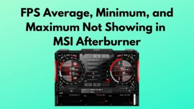 fps-average-minimum-and-maximum-not-showing-in-msi-afterburner
