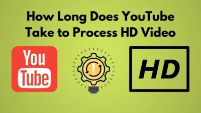 how-long-does-youTube-take-to-process-hd-video