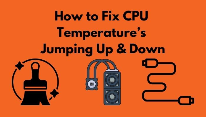 how-to-fix-cpu-temperatures-jumping-up-and-down