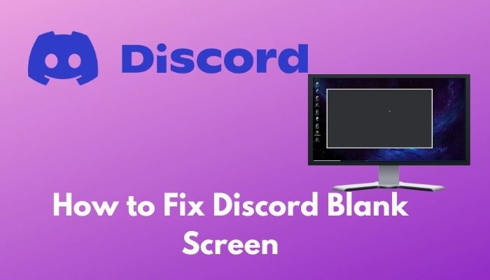 How To Fix Discord Blank Screen Quick Solving Techniques 2022 