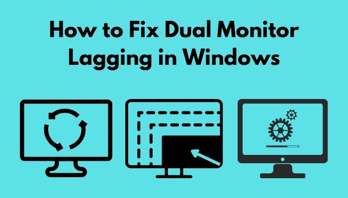 how-to-fix-dual-monitor-lagging-in-windows