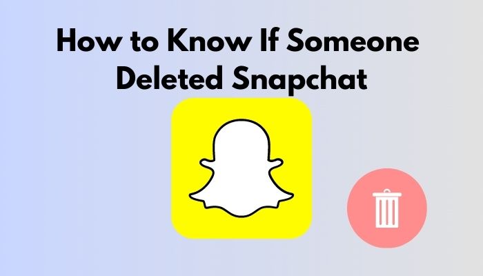 how-to-know-if-someone-deleted-snapchat
