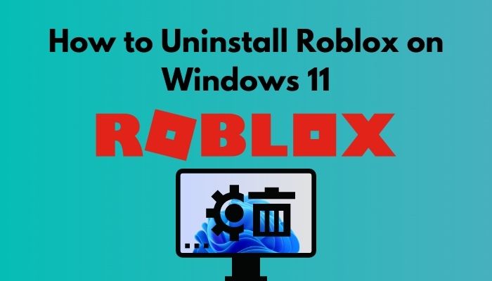 how-to-uninstall-roblox-on-windows-11