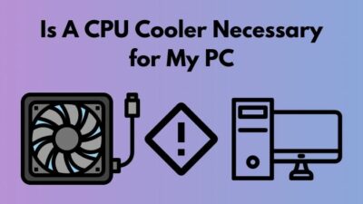 is-a-cpu-cooler-necessary-for-my-pc