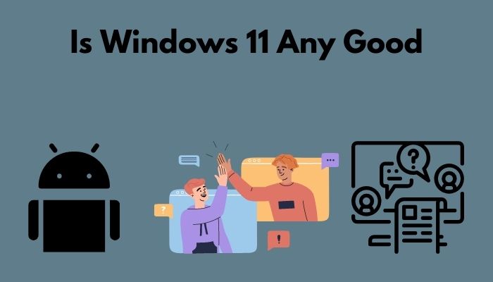 is-windows-11-any-good