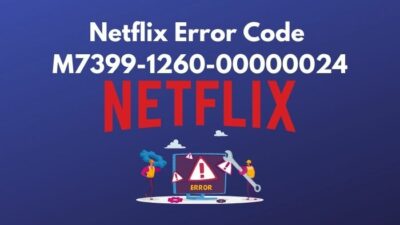 netflix-error-code-m7399-1260-00000024
