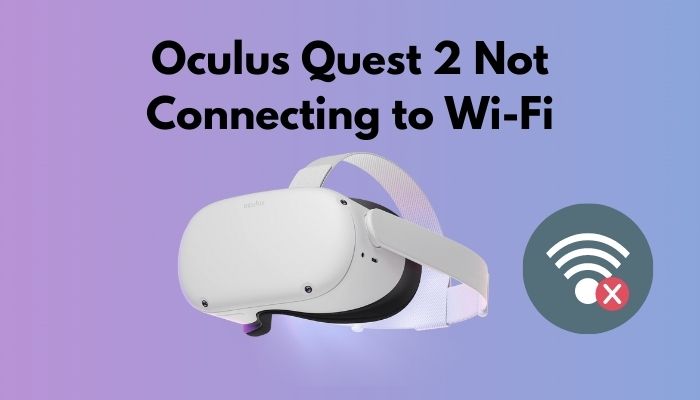 krig stole skat Oculus Quest 2 Not Connecting to Wi-Fi [Proven Fixes 2023]