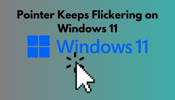 pointer-keeps-flickering-on-windows-11
