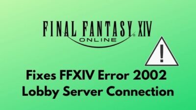 proven-fixes-ffxiv-error-2002-lobby-server-connection