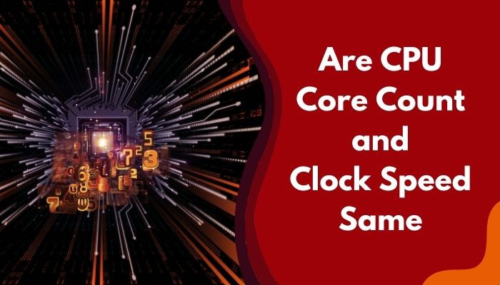 are-cpu-core-count-and-clock-speed-same