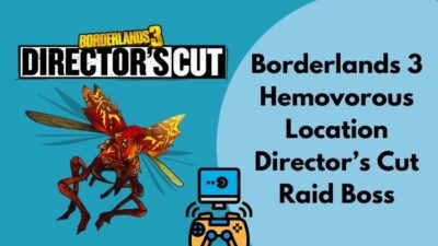 borderlands-3-hemovorous-location-directors-cut-raid-boss