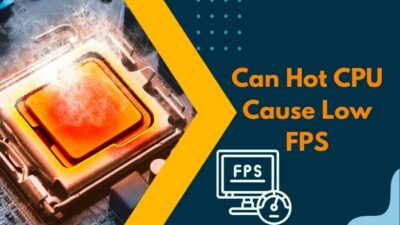 can-hot-cpu-cause-low-fps