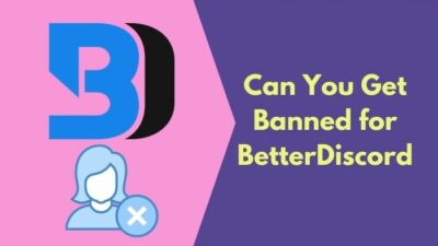 can-you-get-banned-for-betterdiscord