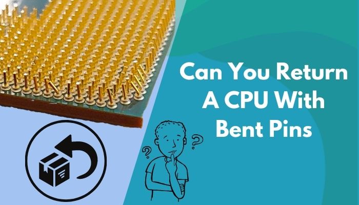 can-you-return-a-cpu-with-bent-pins