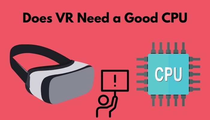 does-vr-need-a-good-cpu