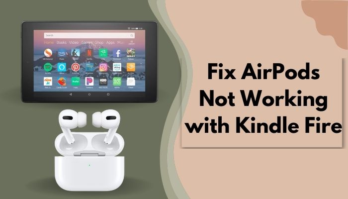 fix-airpods-not-working-with-kindle-fire