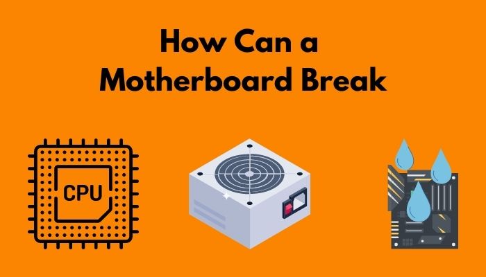 how-can-a-motherboard-break