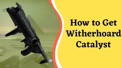 how-to-get-witherhoard-catalyst