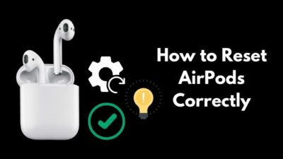 how-to-reset-airpods-correctly