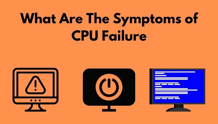 what-are-the-symptoms-of-cpu-failure
