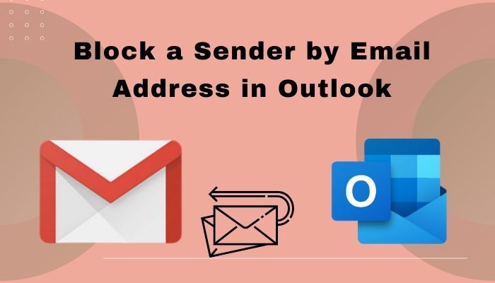 Block a Sender by Email Address in Outlook [Guide 2022]