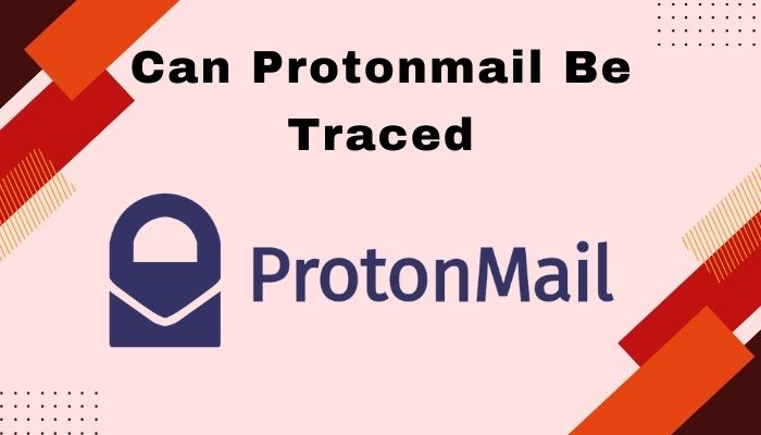 can-protonmail-be-traced