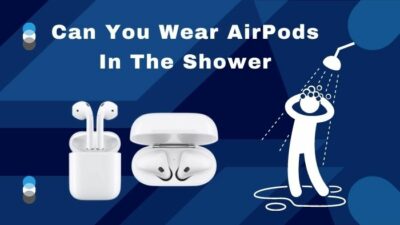 can-you-wear-airpods-in-the-shower