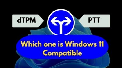 dtpm-or-ptt-which-one-is-windows-11-compatible