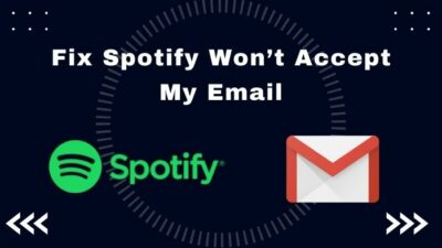 fix-spotify-wonGÇÖt-accept-my-email