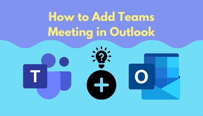 How To Add Teams Meeting In Outlook Complete Guide 2023 