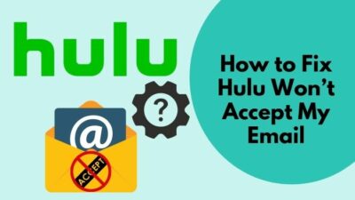 how-to-fix-hulu-wont-accept-my-email