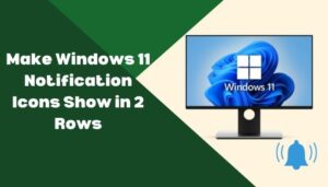 Make Windows 11 Notification Icons Show in 2 Rows [2023]