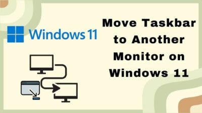 move-taskbar-to-another-monitor-on-windows-11