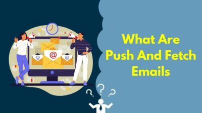what-are-push-and-fetch-emails
