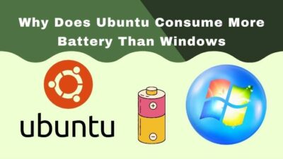 why-does-ubuntu-consume-more-battery-than-windows