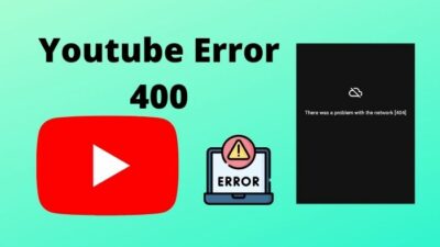 youtube-error-400