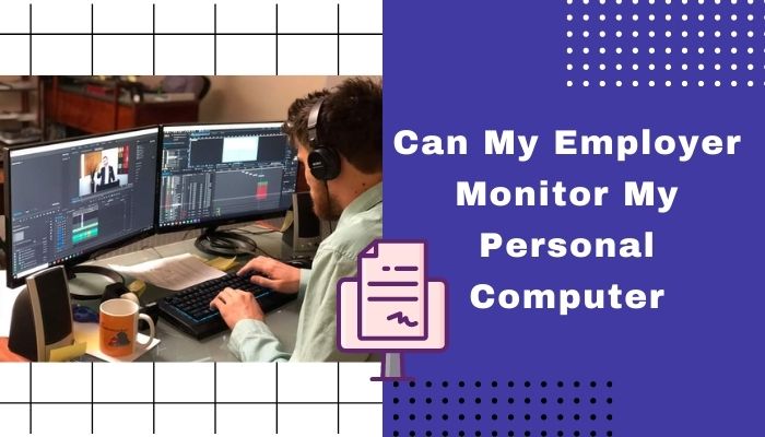 can-my-employer-monitor-my-personal-computer