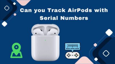 can-you-track-airpods-with-serial-numbers