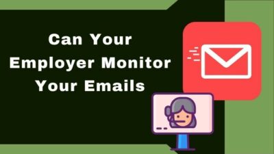 can-your-employer-monitor-your-emails