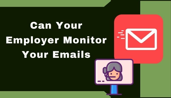 can-your-employer-monitor-your-emails
