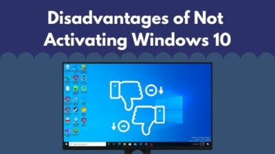 disadvantages-of-not-activating-windows-10