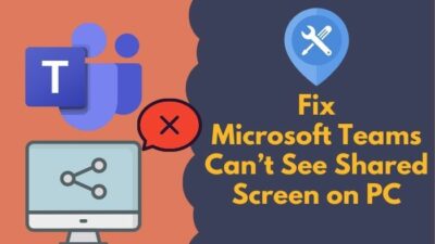 fix-microsoft-teams-cant-see-shared-screen-on-pc