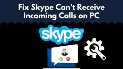 fix-skype-can’t-receive-incoming-calls-on-pc