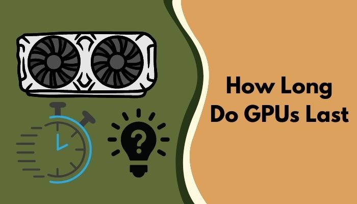 how-long-do-gpus-last